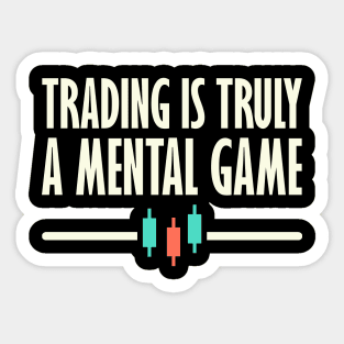 Trading Is Truly a Mental Game Sticker